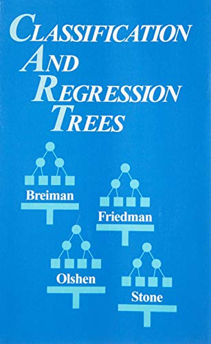 Classification and Regression Trees (Wadsworth Statistics/Probability) - Breiman, Leo; Friedman, Jerome; Olshen, R.A.; Stone, Charles J.
