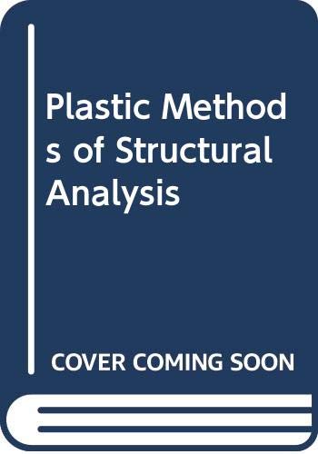 Stock image for The Plastic Methods of Structural Analysis for sale by Anybook.com