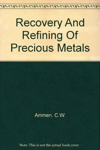 9780412079016: Recovery and Refining of Precious Metals