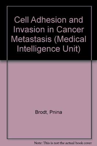 Beispielbild fr Cell Adhesion and Invasion in Cancer Metastasis (Medical Intelligence Unit Ser.) zum Verkauf von The Warm Springs Book Company