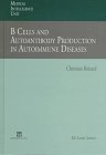 Stock image for B Cells and Autoantibody Production in Autoimmune Diseases (Medical Intelligence Unit) for sale by Zubal-Books, Since 1961