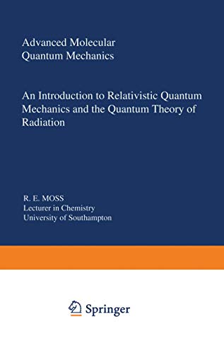 9780412104909: Advanced Molecular Quantum Mechanics: An Introduction to Relativistic Quantum Mechanics and the Quantum Theory of Radiation (Studies in Chemical Physics)