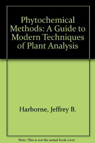 Stock image for Phytochemical Methods : A Guide to Modern Techniques of Plant Analysis for sale by Better World Books Ltd