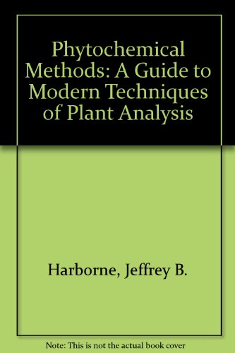 Phytochemical Methods. A Guide to Modern Techniques of Plant Analysis