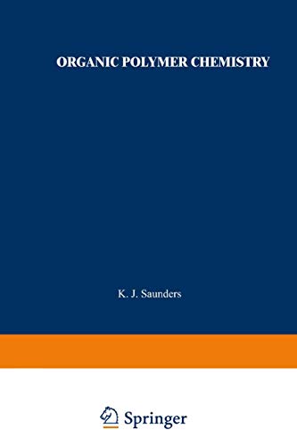 9780412105807: Organic Polymer Chemistry: An Introduction to the Organic Chemistry of Adhesives, Fibres, Paints, Plastics, and Rubbers