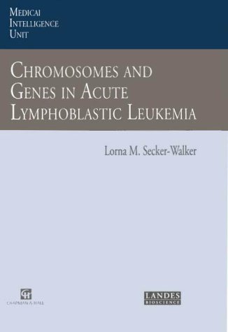 Imagen de archivo de Chromosomes and Genes in Acute Lymphoblastic Leukemia (Medical Intelligence Unit) a la venta por HPB-Red
