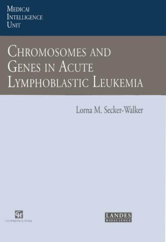 Stock image for Chromosomes and Genes in Acute Lymphoblastic Leukemia (Medical Intelligence Unit) for sale by HPB-Red