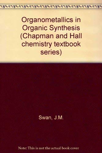 Stock image for Organometallics in Organic Synthesis for sale by P.C. Schmidt, Bookseller