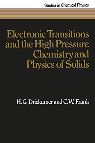 Electronic Transitions and the High Pressure Chemistry and Physics of Solids.