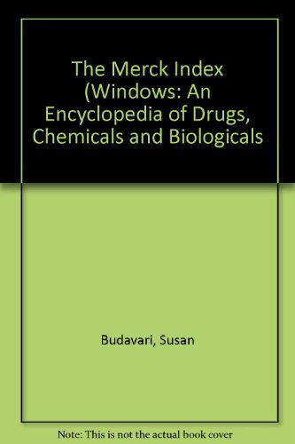 The Merck Index (Windows: An Encyclopedia of Drugs, Chemicals and Biologicals (9780412128219) by Budavari, Susan; O'Neill, Maryadele; Smith, Ann; Heckelman, Patricia; Kinneary, Joanne