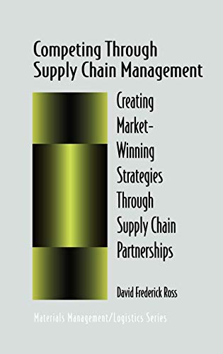9780412137211: Competing Through Supply Chain Management: Creating Market-Winning Strategies Through Supply Chain Partnerships (Chapman & Hall Materials Management/Logistics Series)