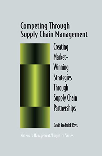 Stock image for Competing Through Supply Chain Management: Creating Market-Winning Strategies Through Supply Chain Partnerships (Chapman & Hall Materials Management/Logistics Series) for sale by Open Books