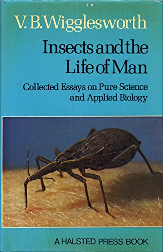 Stock image for Insects and the Life of Man: Collected Essays on Pure Science and Applied Biology for sale by Phatpocket Limited