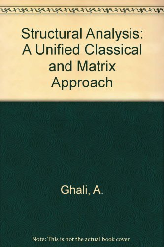 Stock image for Structural Analysis : A Unified Classical and Matrix Approach for sale by Syber's Books