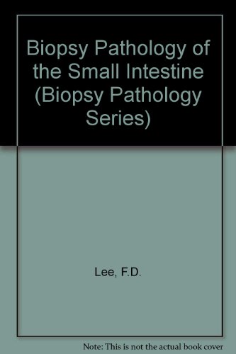 Biopsy Pathology of the Small Intestine (Biopsy pathology series)