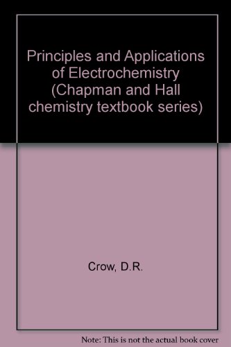 Imagen de archivo de Principles and Applications of Electrochemistry (Chapman and Hall chemistry textbook series) a la venta por Hay-on-Wye Booksellers