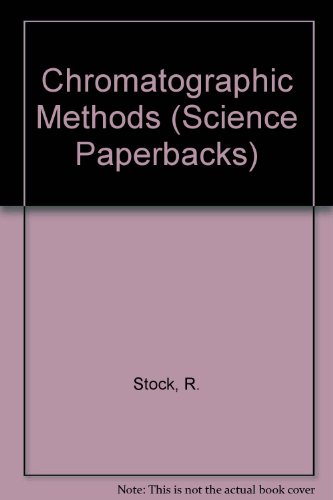 Beispielbild fr Chromatographic Methods (Science Paperbacks) zum Verkauf von Better World Books