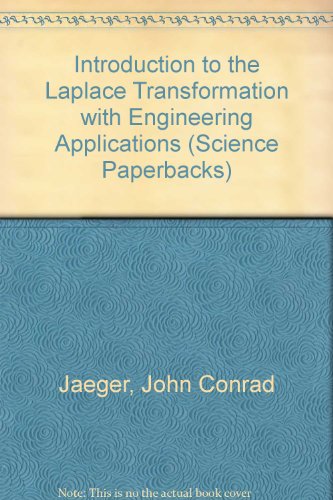 An Introduction to the LAPLACE TRANSFORMATION With Engineering Applications