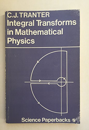 9780412208607: Integral Transforms in Mathematical Physics