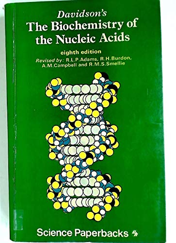 Stock image for Davidson's The Biochemistry of the Nucleic Acids. Revised by R.L.P.Adams, R.H. Burdon, A.M. Campbell, R.M.S. Smellie for sale by G. & J. CHESTERS