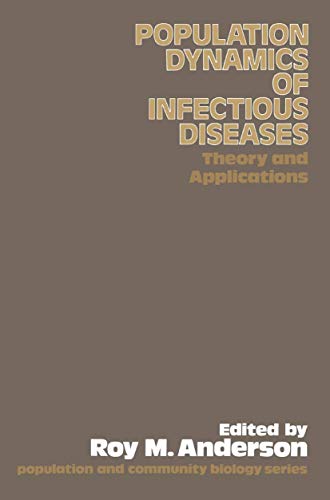 Beispielbild fr The Population Dynamics of Infectious Diseases: Theory and Applications (Population and Community Biology Series) zum Verkauf von BooksRun