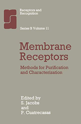 Membrane Receptors - Methods for Purification and Characterization Receptors and Recognition, Ser...