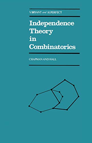 9780412224300: Independence Theory in Combinatorics: An Introductory Account with Applications to Graphs and Transversals (Chapman and Hall Mathematics)