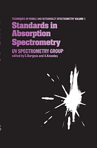 Techniques in Visible and Ultraviolet Spectrometry Volume 1: Standards in Absorption spectrometry...