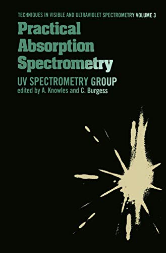 Techniques in Visible and Ultraviolet Spectrometry Volume 3: Practical Absorption spectrometry (u...