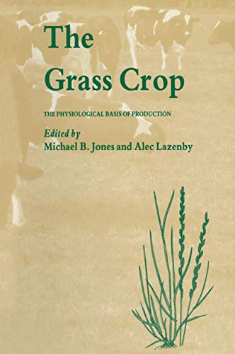 The Grass Crop: The Physiological basis of production (9780412245602) by M. B. Jones,M., PhD Jones
