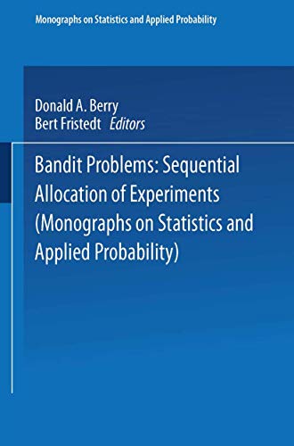 9780412248108: Bandit problems: Sequential Allocation of Experiments (Monographs on Statistics and Applied Probability)