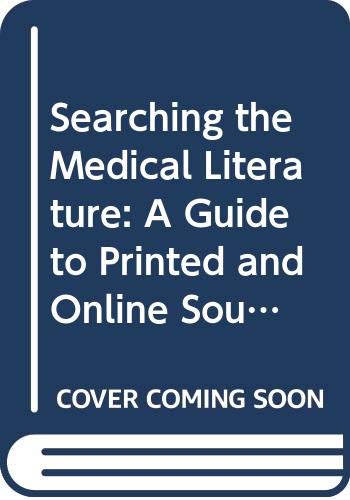 9780412256103: Searching the Medical Literature: A Guide to Printed and Online Sources