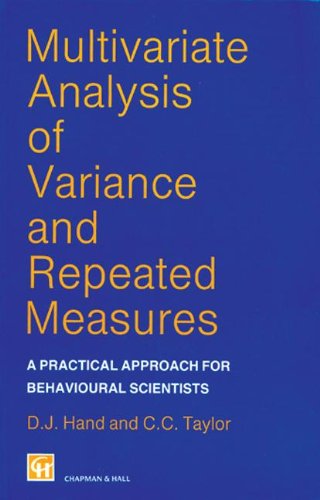 Beispielbild fr Multivariate Analysis of Variance and Repeated Measures: A Practical Approach for Behavioural Scientists (Chapman & Hall/CRC Texts in Statistical Science) zum Verkauf von SecondSale