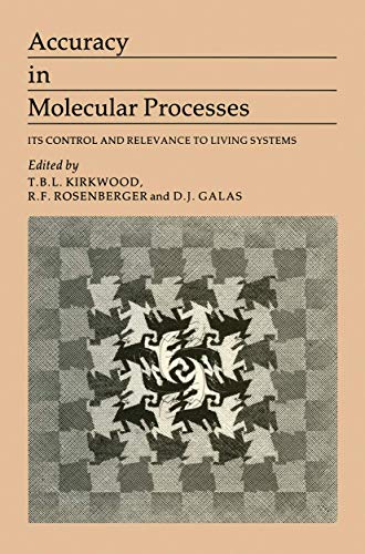 Beispielbild fr Accuracy in Molecular Processes : Its Control and Relevance to Living Systems zum Verkauf von Better World Books