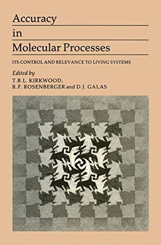 Stock image for Accuracy in Molecular Processes : Its Control and Relevance to Living Systems for sale by Better World Books