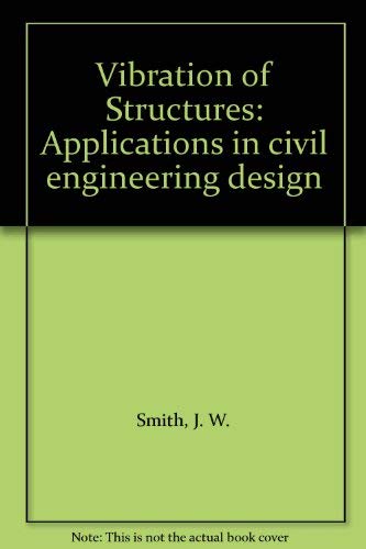 Beispielbild fr Vibration of Structures : Applications in Civil Engineering Design zum Verkauf von Better World Books