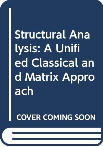 Stock image for Structural Analysis: A Unified Classical and Matrix Approach for sale by HPB-Red