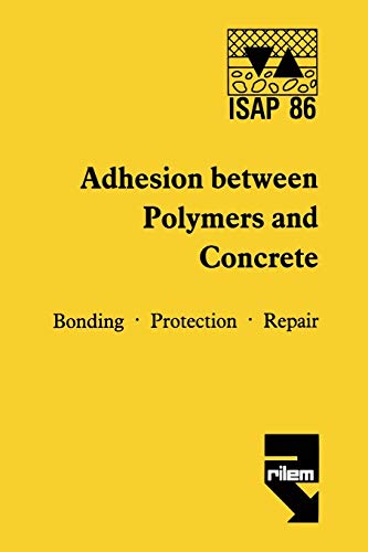 9780412290503: Adhesion Between Polymers and Concrete / Adhsion Entre Polymres Et Bton: Bonding  Protection  Repair / Revtement  Protection  Rparation