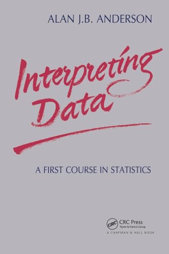 9780412295706: Interpreting Data: A First Course in Statistics (Chapman & Hall/CRC Texts in Statistical Science)