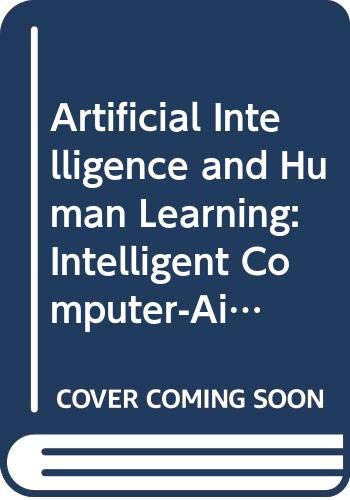 Stock image for Artificial Intelligence and Human Learning: Intelligent Computer-Aided Instruction for sale by Wonder Book