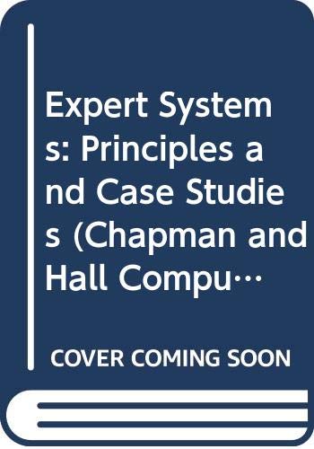 Stock image for Expert Systems: Principles and Case Studies (Chapman and Hall Computing) for sale by Wonder Book