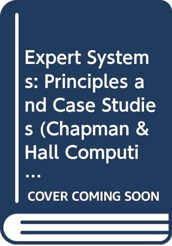 Beispielbild fr EXPERT SYSTEMS: PRINCIPLES AND CASE STUDIES, 2/E zum Verkauf von Kanic Books