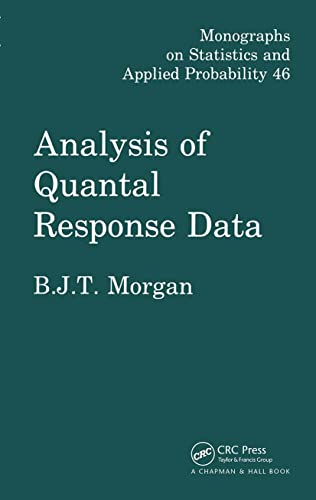 Analysis of Quantal Response Data (Chapman & Hall/CRC Monographs on Statistics & Applied Probabil...