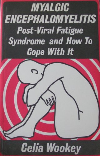 Immagine dell'editore per Myalgic Encephalomyelitis: Post-viral Fatigue Syndrome and How to Cope with it by Celia Wookey (1988-07-05) venduto da WorldofBooks