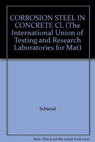 Imagen de archivo de CORROSION STEEL IN CONCRETE CL (The International Union of Testing and Research Laboratories for Mat) a la venta por P.C. Schmidt, Bookseller