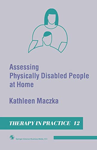 9780412324802: Assessing Physically Disabled People At Home (Therapy in Practice Series)