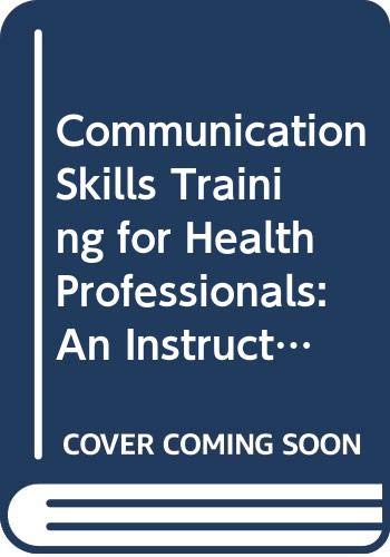 Imagen de archivo de Communication Skills Training for Health Professionals: An Instructor's Handbook a la venta por GF Books, Inc.