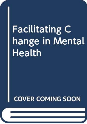 Beispielbild fr Facilitating Change in Mental Health zum Verkauf von Anybook.com