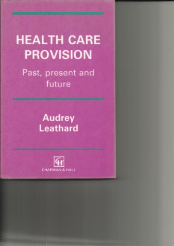 Beispielbild fr Health Care Provision: Past, Present and Future zum Verkauf von AwesomeBooks