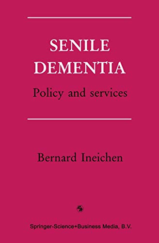 Senile Dementia : Policy and Services